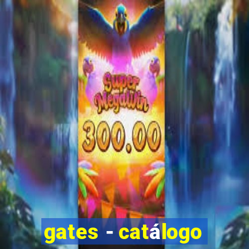 gates - catálogo