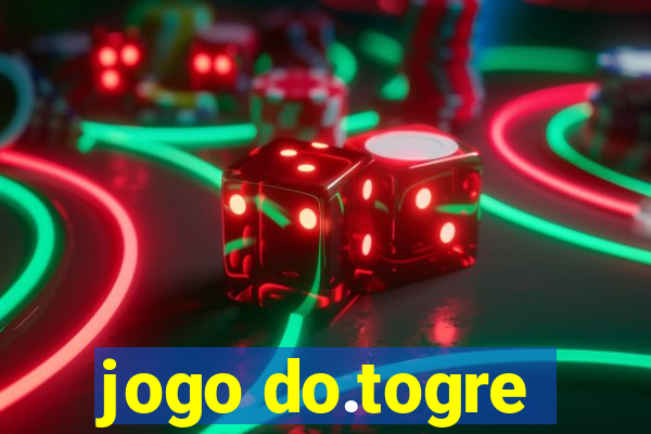 jogo do.togre