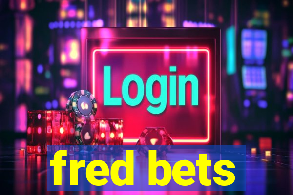 fred bets