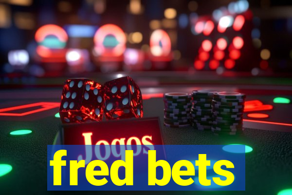 fred bets