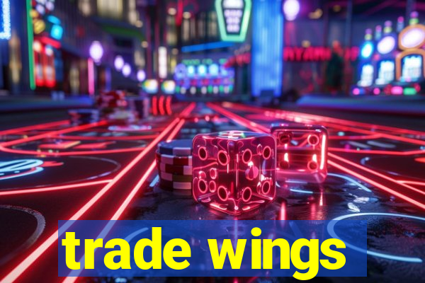 trade wings