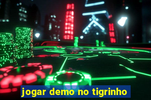 jogar demo no tigrinho