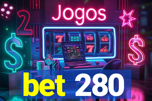 bet 280