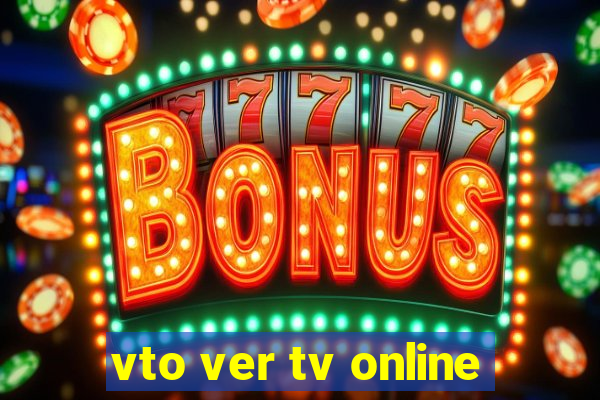 vto ver tv online