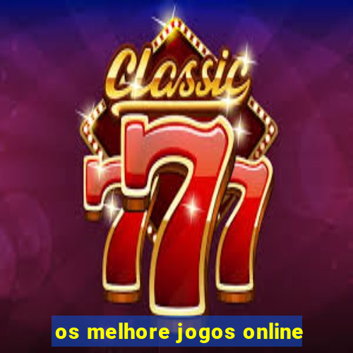 os melhore jogos online