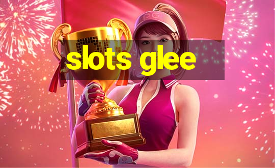 slots glee