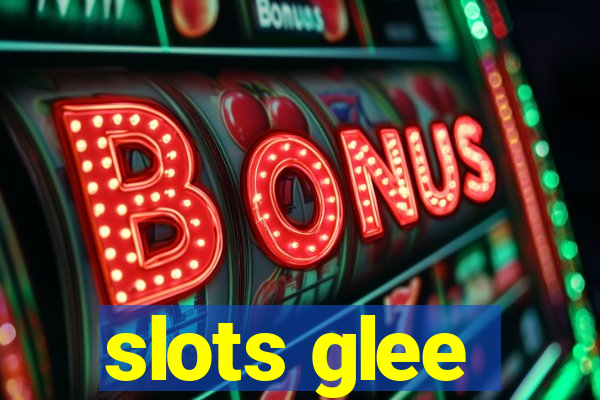 slots glee