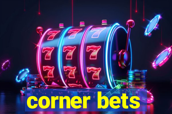 corner bets