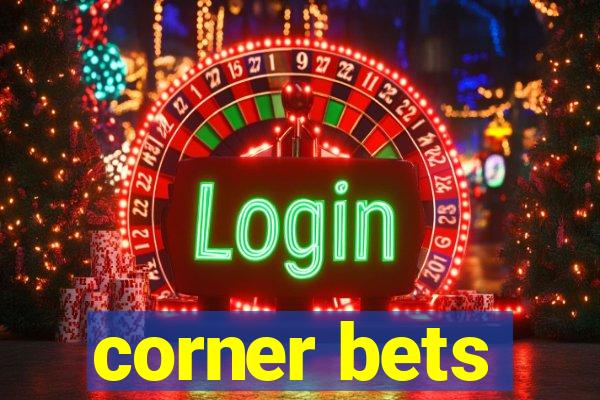 corner bets