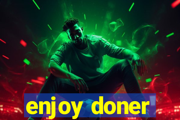 enjoy doner