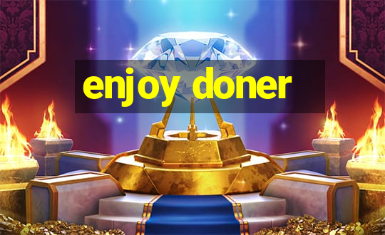 enjoy doner