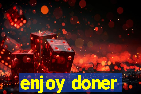 enjoy doner