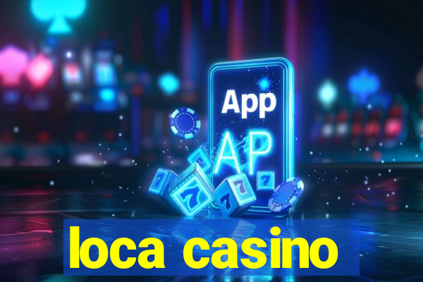 loca casino