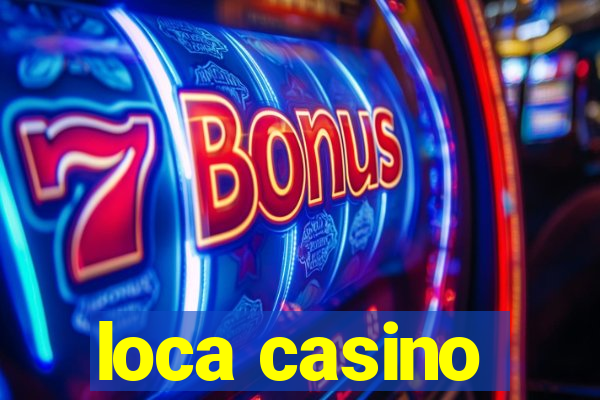 loca casino