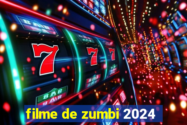 filme de zumbi 2024