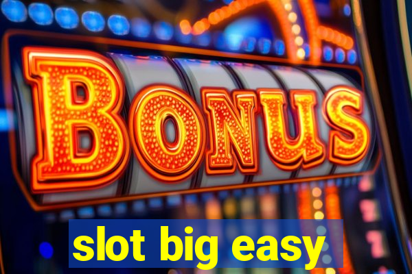 slot big easy