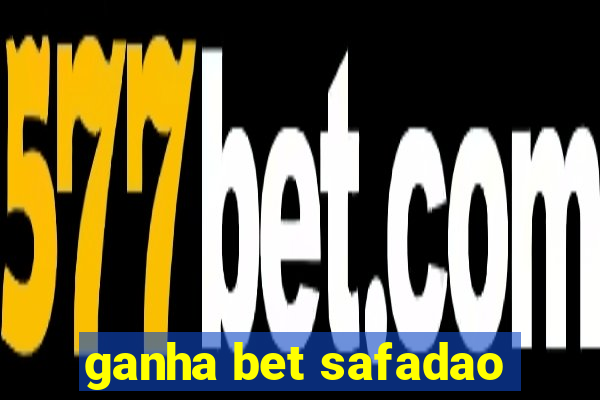 ganha bet safadao