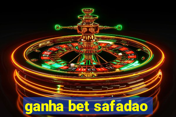 ganha bet safadao