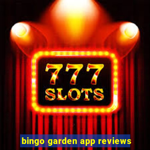 bingo garden app reviews