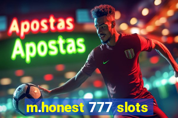 m.honest 777 slots