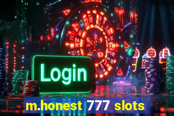 m.honest 777 slots