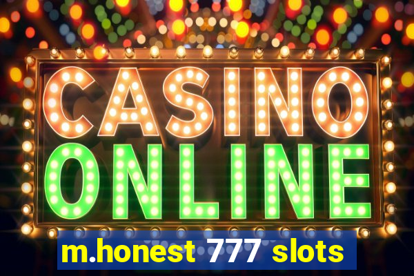 m.honest 777 slots