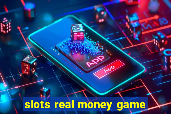 slots real money game