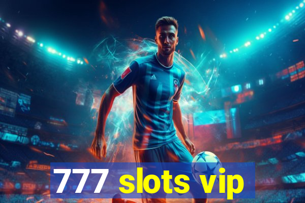 777 slots vip