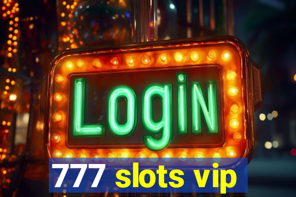 777 slots vip