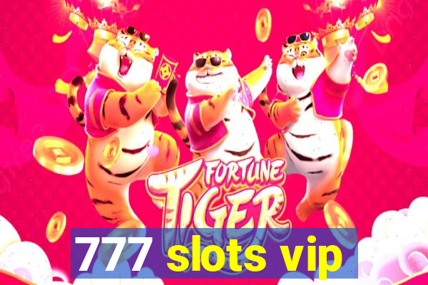 777 slots vip