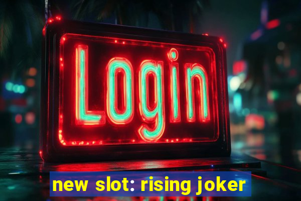 new slot: rising joker