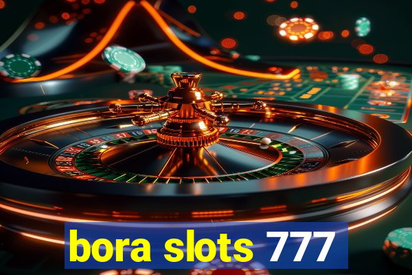 bora slots 777