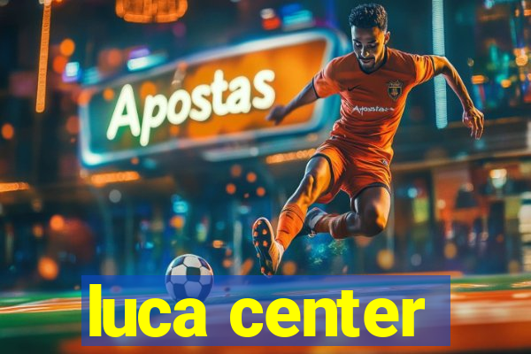 luca center