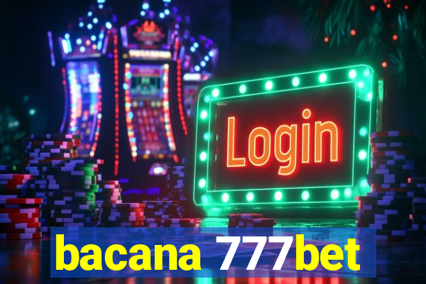 bacana 777bet