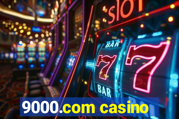 9000.com casino