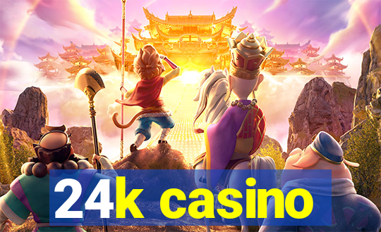 24k casino