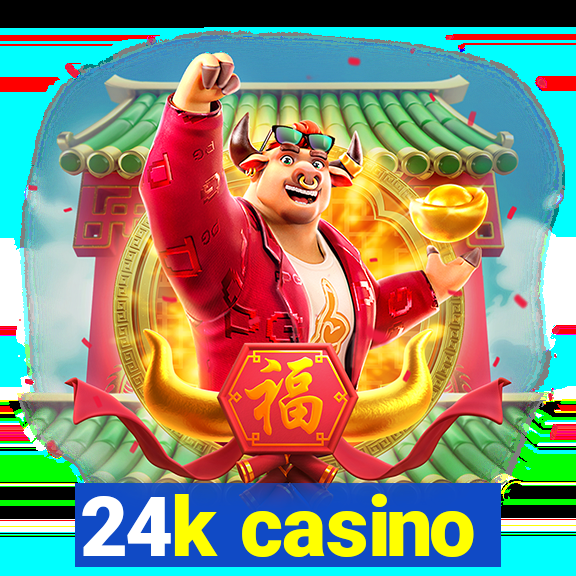 24k casino