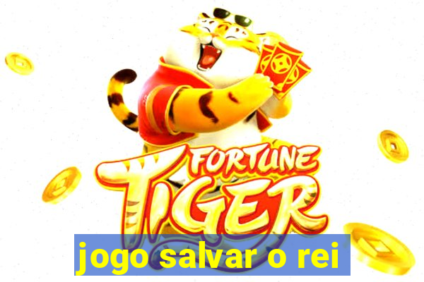 jogo salvar o rei