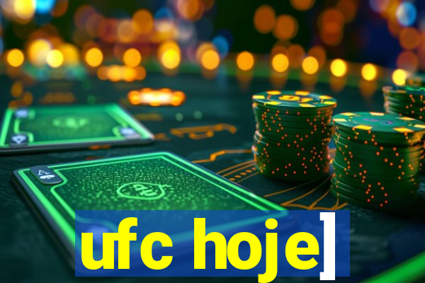 ufc hoje]