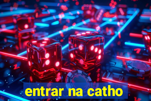 entrar na catho