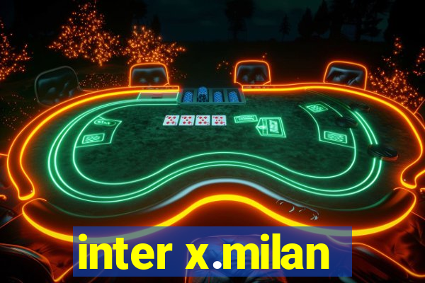 inter x.milan