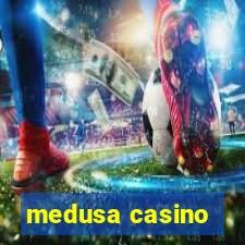 medusa casino