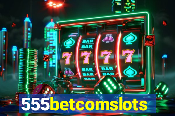 555betcomslots