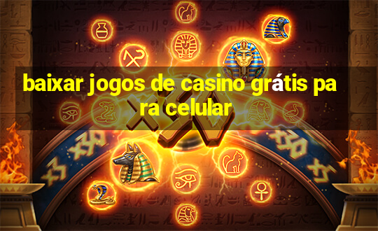 baixar jogos de casino grátis para celular