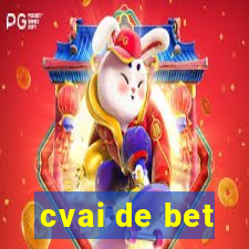 cvai de bet