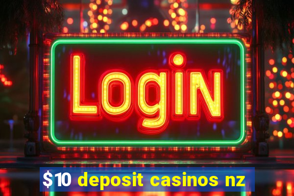 $10 deposit casinos nz