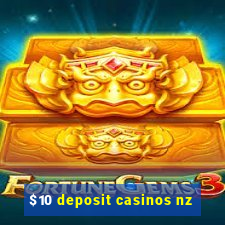 $10 deposit casinos nz