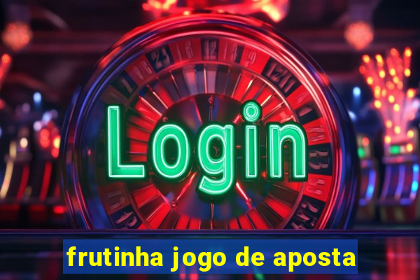 frutinha jogo de aposta