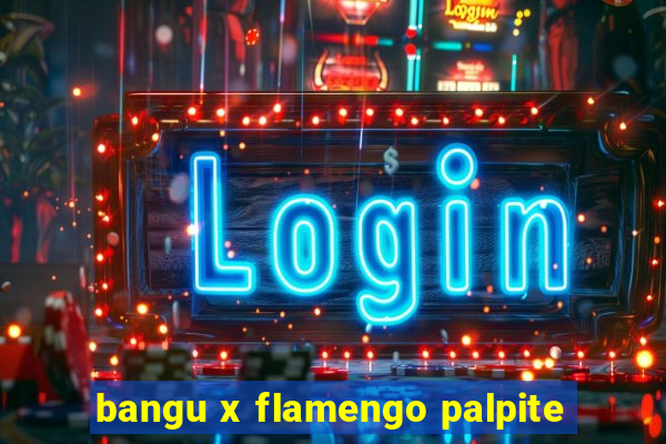 bangu x flamengo palpite