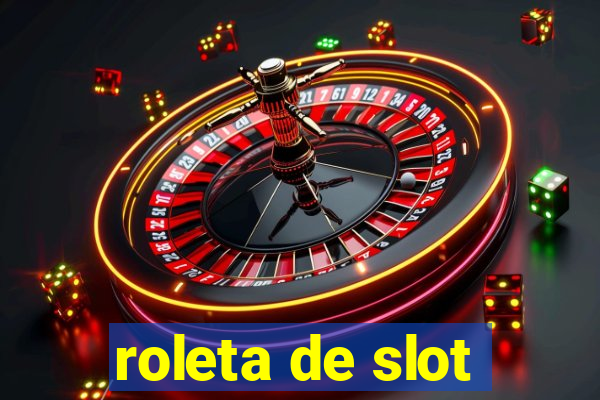 roleta de slot